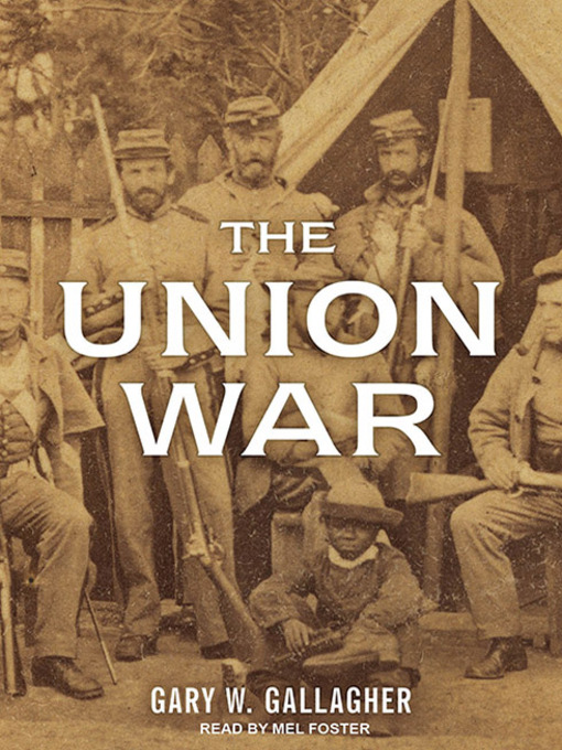 Title details for The Union War by Gary W. Gallagher - Wait list